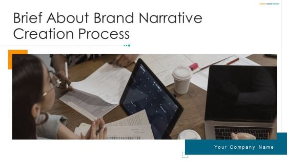 Brief About Brand Narrative Creation Process Ppt PowerPoint Presentation Complete