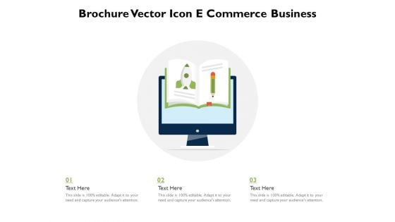 Brochure Vector Icon E Commerce Business Ppt PowerPoint Presentation Icon Graphics Design PDF