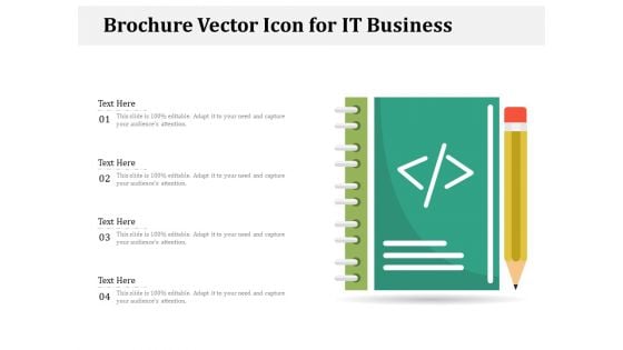 Brochure Vector Icon For IT Business Ppt PowerPoint Presentation Infographics Designs Download PDF