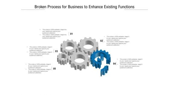 Broken Process For Business To Enhance Existing Functions Ppt PowerPoint Presentation File Template PDF