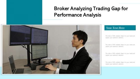 Broker Analyzing Trading Gap For Performance Analysis Ppt Icon Diagrams PDF