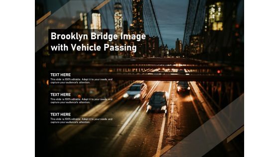 Brooklyn Bridge Image With Vehicle Passing Ppt PowerPoint Presentation Gallery Aids PDF