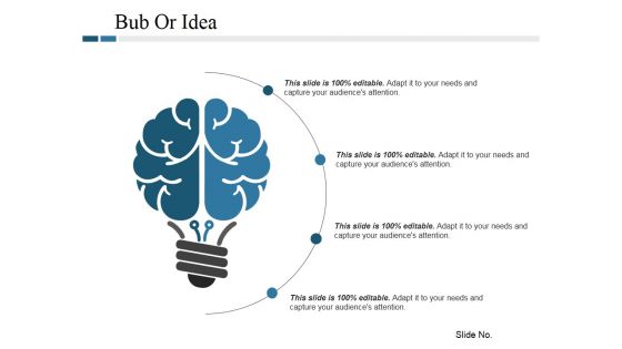 Bub Or Idea Ppt PowerPoint Presentation Slides Demonstration