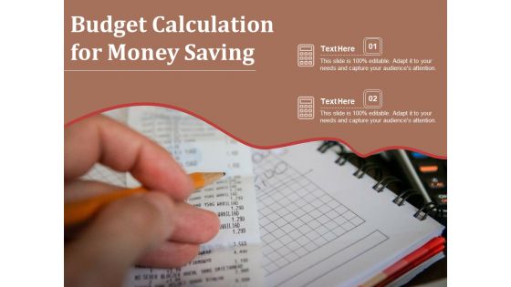 Budget Calculation For Money Saving Ppt PowerPoint Presentation Gallery Skills PDF