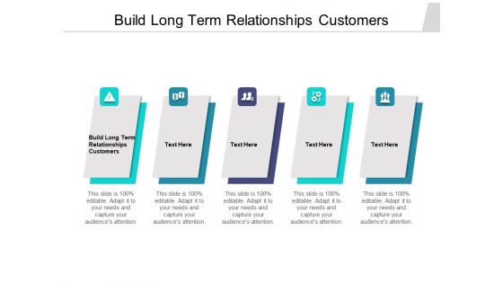 Build Long Term Relationships Customers Ppt PowerPoint Presentation Layout Cpb Pdf