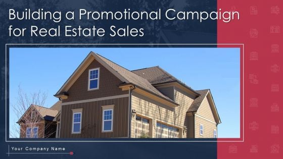 Building A Promotional Campaign For Real Estate Sales Ppt PowerPoint Presentation Complete Deck With Slides