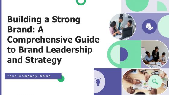 Building A Strong Brand A Comprehensive Guide To Brand Leadership And Strategy Ppt PowerPoint Presentation Complete Deck With Slides