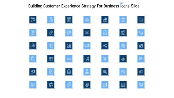 Building Customer Experience Strategy For Business Icons Slide Professional PDF