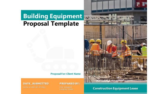 Building Equipment Proposal Template Ppt PowerPoint Presentation Complete Deck With Slides