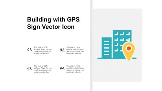 Building With Gps Sign Vector Icon Ppt Powerpoint Presentation Outline Tips