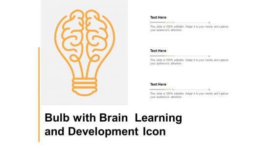 Bulb With Brain Learning And Development Icon Ppt PowerPoint Presentation Ideas Portrait
