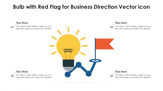 Bulb With Red Flag For Business Direction Vector Icon Ppt PowerPoint Presentation Icon Ideas PDF