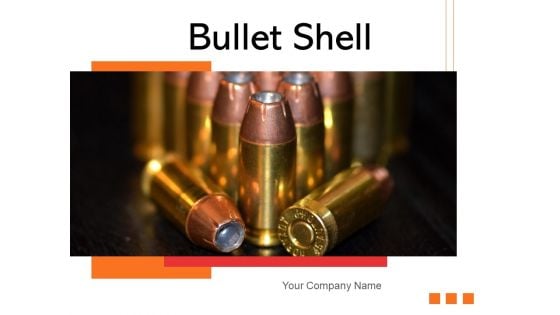 Bullet Shell Copper Bullets Hand Gun Ppt PowerPoint Presentation Complete Deck