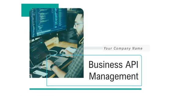 Business API Management Ppt PowerPoint Presentation Complete Deck With Slides