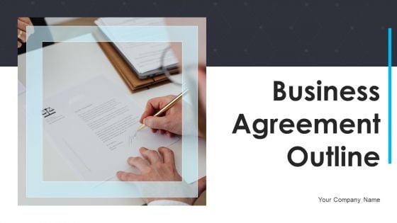 Business Agreement Outline Ppt PowerPoint Presentation Complete With Slides