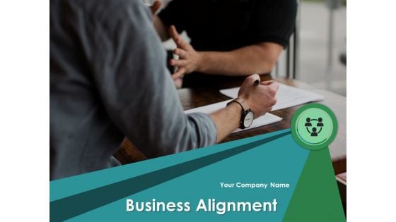 Business Alignment Ppt PowerPoint Presentation Complete Deck With Slides