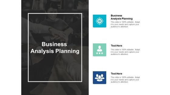 Business Analysis Planning Ppt PowerPoint Presentation Icon Influencers Cpb