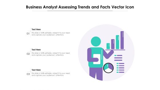 Business Analyst Assessing Trends And Facts Vector Icon Ppt PowerPoint Presentation Pictures Graphic Images PDF