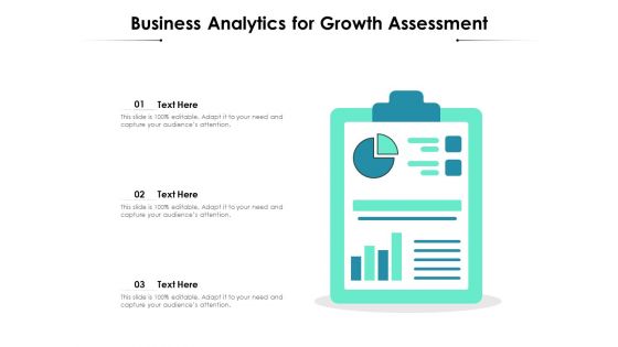 Business Analytics For Growth Assessment Ppt PowerPoint Presentation Portfolio Deck PDF