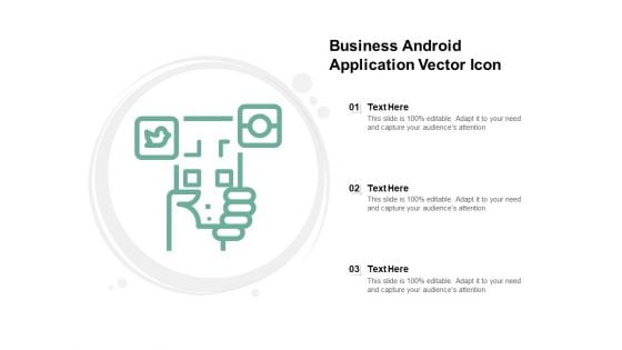 Business Android Application Vector Icon Ppt PowerPoint Presentation File Ideas