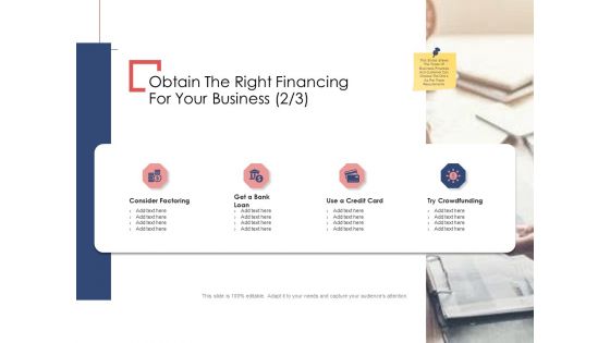 Business Assessment Outline Obtain The Right Financing For Your Business Ppt Ideas Templates PDF