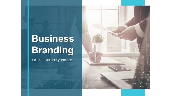 Business Branding Ppt PowerPoint Presentation Complete Deck With Slides