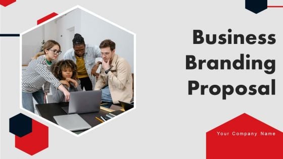 Business Branding Proposal Ppt PowerPoint Presentation Complete Deck