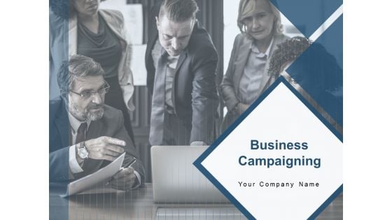 Business Campaigning Ppt PowerPoint Presentation Complete Deck With Slides Business Campaigning Ppt PowerPoint Presentation Complete Deck With Slides