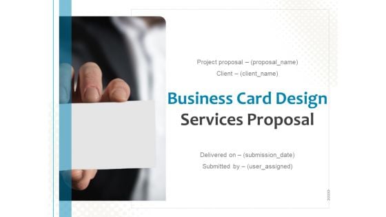 Business Card Design Services Proposal Ppt PowerPoint Presentation Complete Deck With Slides Business Card Design Services Proposal Ppt PowerPoint Presentation Complete Deck With Slides
