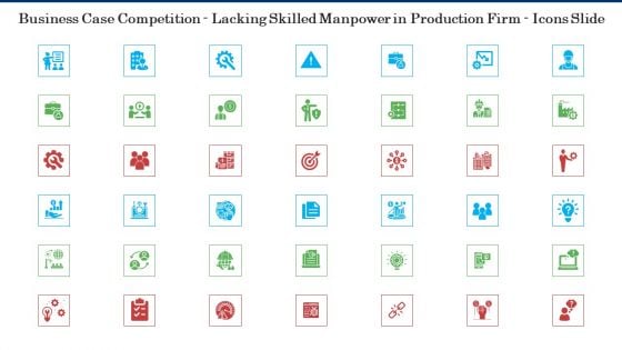 Business Case Competition Lacking Skilled Manpower In Production Firm Icons Slide Slides PDF
