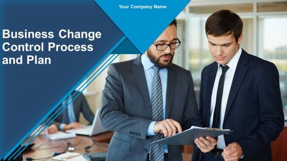 Business Change Control Process And Plan Ppt PowerPoint Presentation Complete Deck With Slides