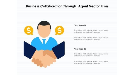 Business Collaboration Through Agent Vector Icon Ppt PowerPoint Presentation File Designs Download PDF