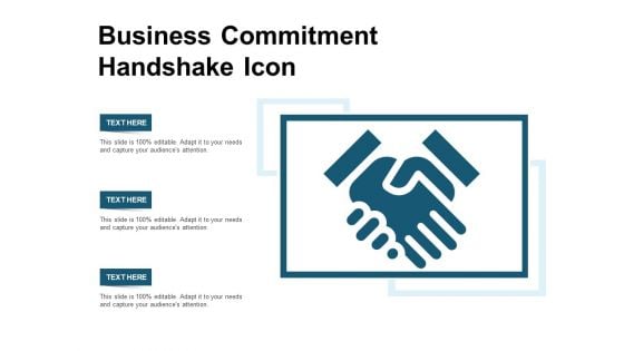 Business Commitment Handshake Icon Ppt PowerPoint Presentation Infographics Show