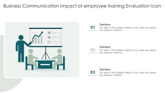 Business Communication Impact Of Employee Training Evaluation Icon Infographics PDF