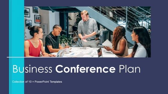 Business Conference Plan Ppt PowerPoint Presentation Complete Deck With Slides