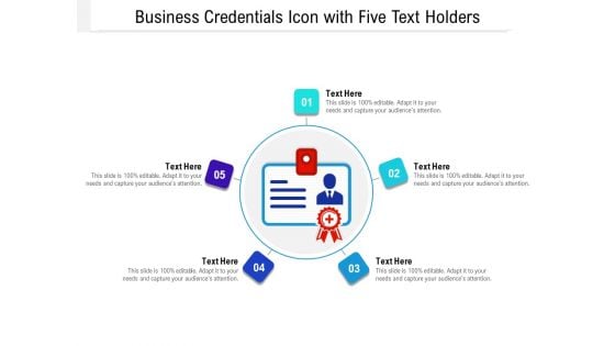 Business Credentials Icon With Five Text Holders Ppt PowerPoint Presentation File Templates PDF