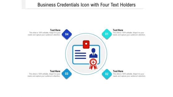 Business Credentials Icon With Four Text Holders Ppt PowerPoint Presentation Gallery Summary PDF