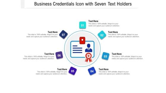 Business Credentials Icon With Seven Text Holders Ppt PowerPoint Presentation File Design Inspiration PDF