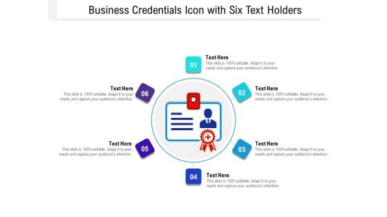 Business Credentials Icon With Six Text Holders Ppt PowerPoint Presentation File Templates PDF