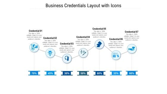 Business Credentials Layout With Icons Ppt PowerPoint Presentation Gallery Graphics PDF