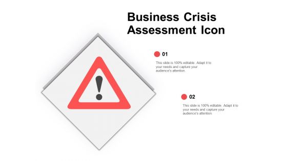 Business Crisis Assessment Icon Ppt PowerPoint Presentation Summary Designs