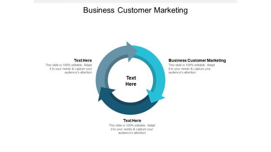 Business Customer Marketing Ppt PowerPoint Presentation Ideas Background Designs Cpb Pdf
