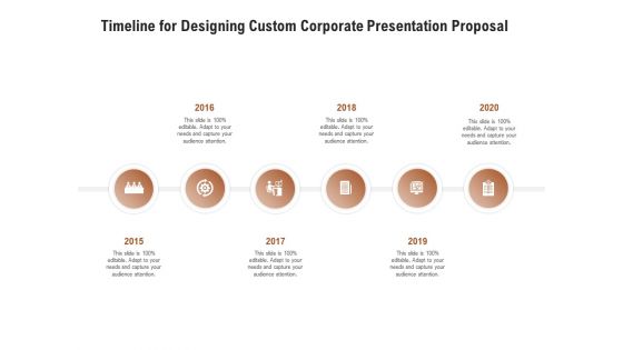 Business Customizable Timeline For Designing Custom Corporate Presentation Proposal Sample PDF