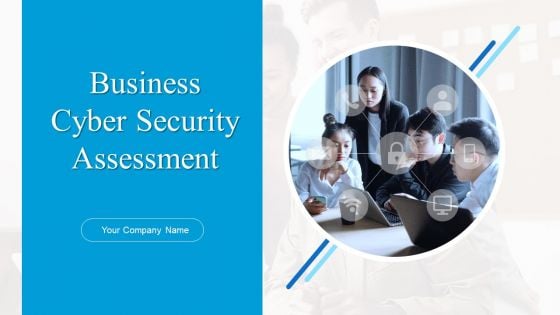 Business Cyber Security Assessment Ppt PowerPoint Presentation Complete With Slides