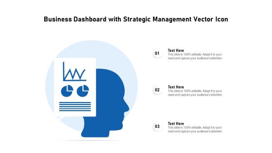 Business Dashboard With Strategic Management Vector Icon Ppt PowerPoint Presentation File Inspiration PDF