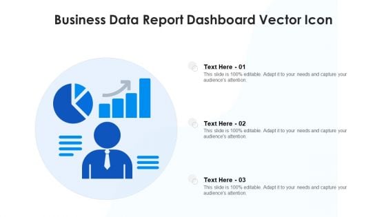 Business Data Report Dashboard Vector Icon Ppt PowerPoint Presentation File Maker PDF