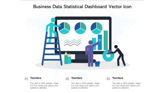 Business Data Statistical Dashboard Vector Icon Ppt PowerPoint Presentation Icon Graphics Template PDF