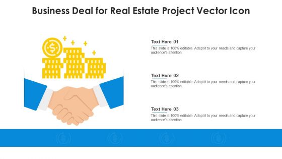 Business Deal For Real Estate Project Vector Icon Ppt PowerPoint Presentation File Good PDF