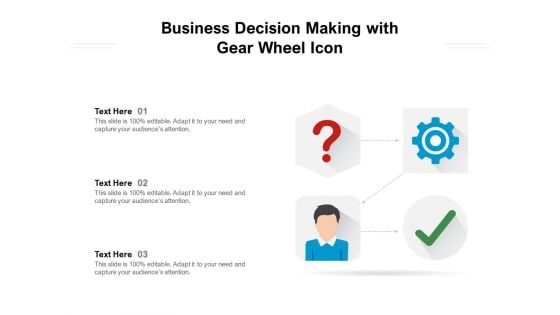 Business Decision Making With Gear Wheel Icon Ppt PowerPoint Presentation Gallery Slideshow PDF