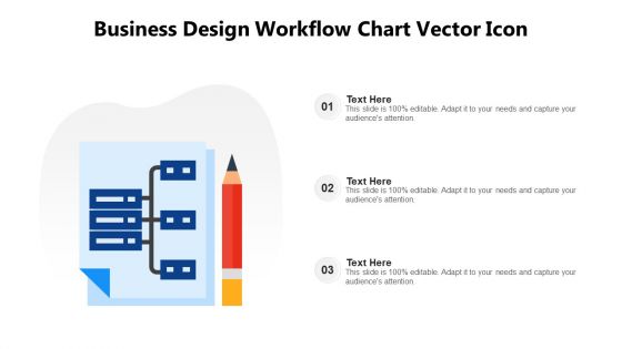 Business Design Workflow Chart Vector Icon Ppt PowerPoint Presentation File Infographics PDF